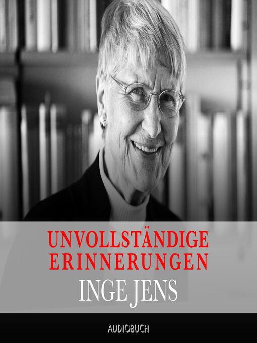 Title details for Unvollständige Erinnerungen by Inge Jens - Available